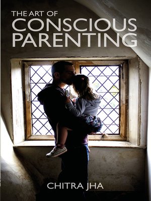 cover image of The Art of Conscious Parenting